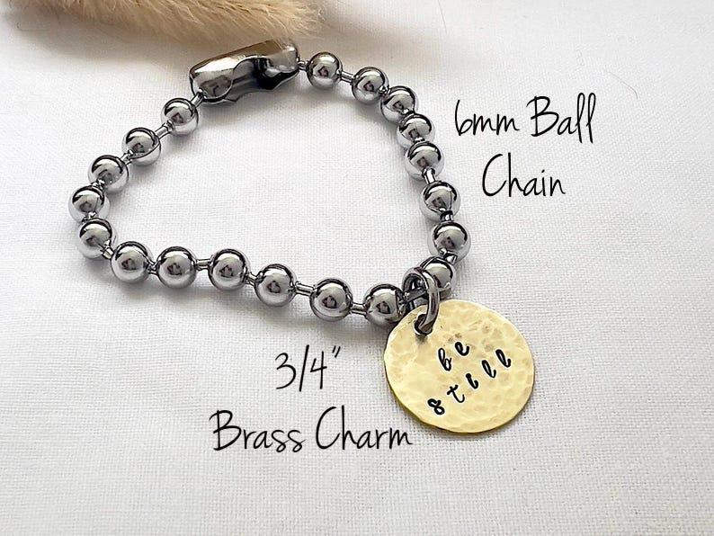 Chunky Ball Chain Bracelet | Brass Disc 'Be Still' Charm | Inspirational Jewelry | Gift for Her | Christian Quote Bracelet | Mindful Jewelry