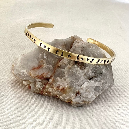 Don't Let the Hard Days Win Bracelet | Custom Quote Cuff | Inspirational Gift for Her | Mental Health Jewelry | Motivational Bracelet